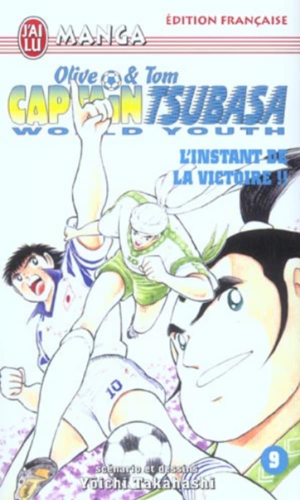 OLIVE & TOM, CAPTAIN TSUBASA, WORLD YOUTH, TOME 9 - L'INSTANT DE LA VICTOIRE !!